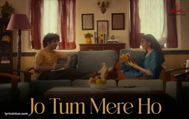 Jo Tum Mere Ho Anuv Jain Lyrics, English & Meaning