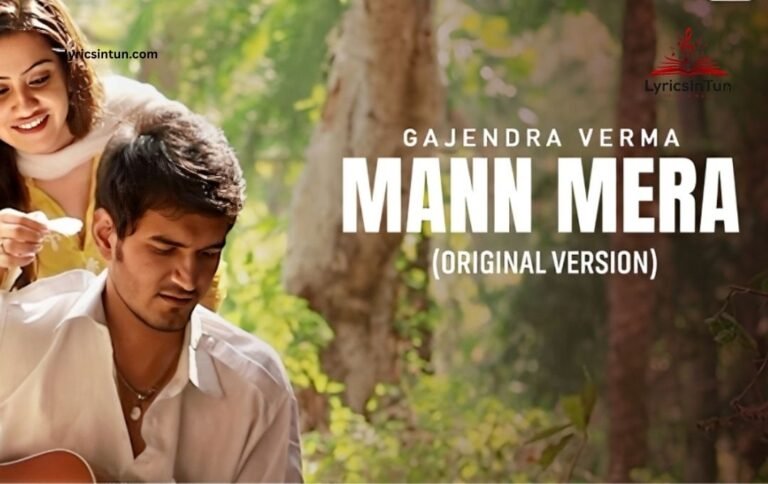 Kabhi Chup Chup Rahe Lyrics ,Mann Mera Original Lyrics