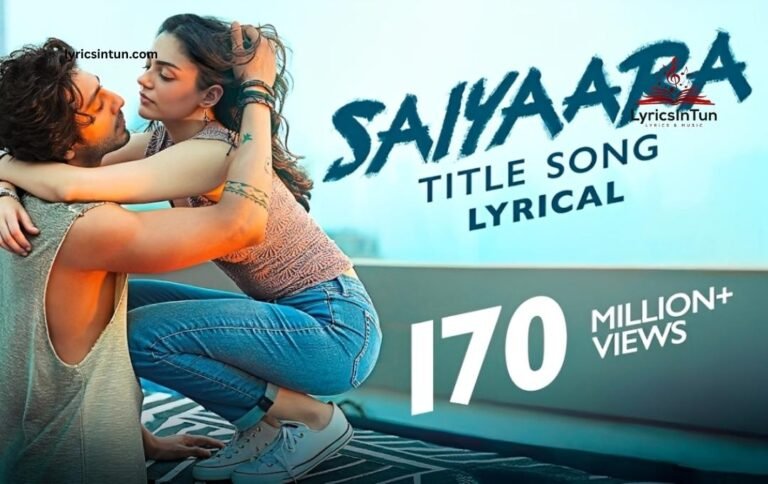 Saiyaara Song Lyrics Saiyaara Lyrics & Meaning