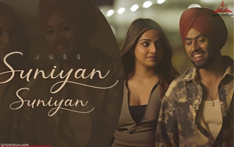 Suniyan Suniyan Lyrics ,Meaning, Hindi & English