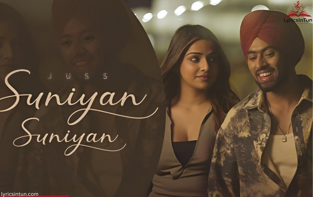 Suniyan Suniyan Lyrics ,Meaning, Hindi & English
