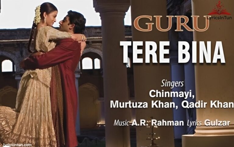 Tere Bina A.R. Rahman Lyrics , Full Song Details