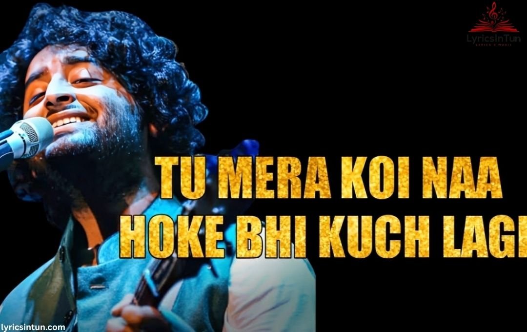 Tu Mera Koi Na Lyrics , Meaning, Hindi & English