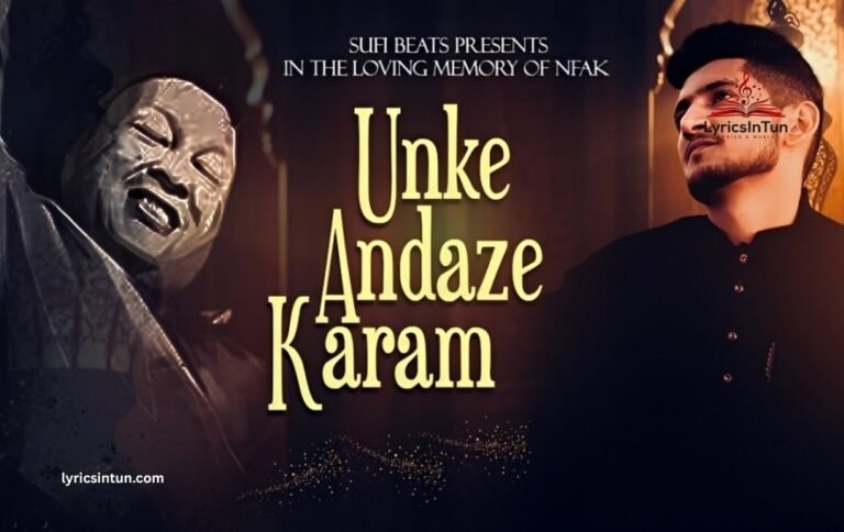 Unke Andaz e Karam Lyrics ,Meaning & Details