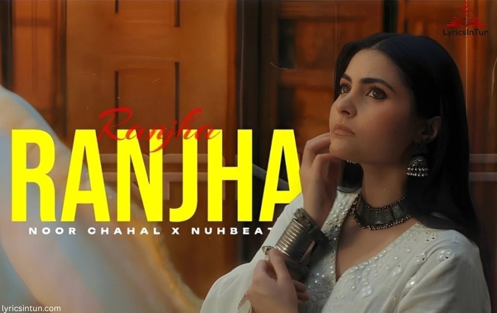 ranjha noor chahal lyrics