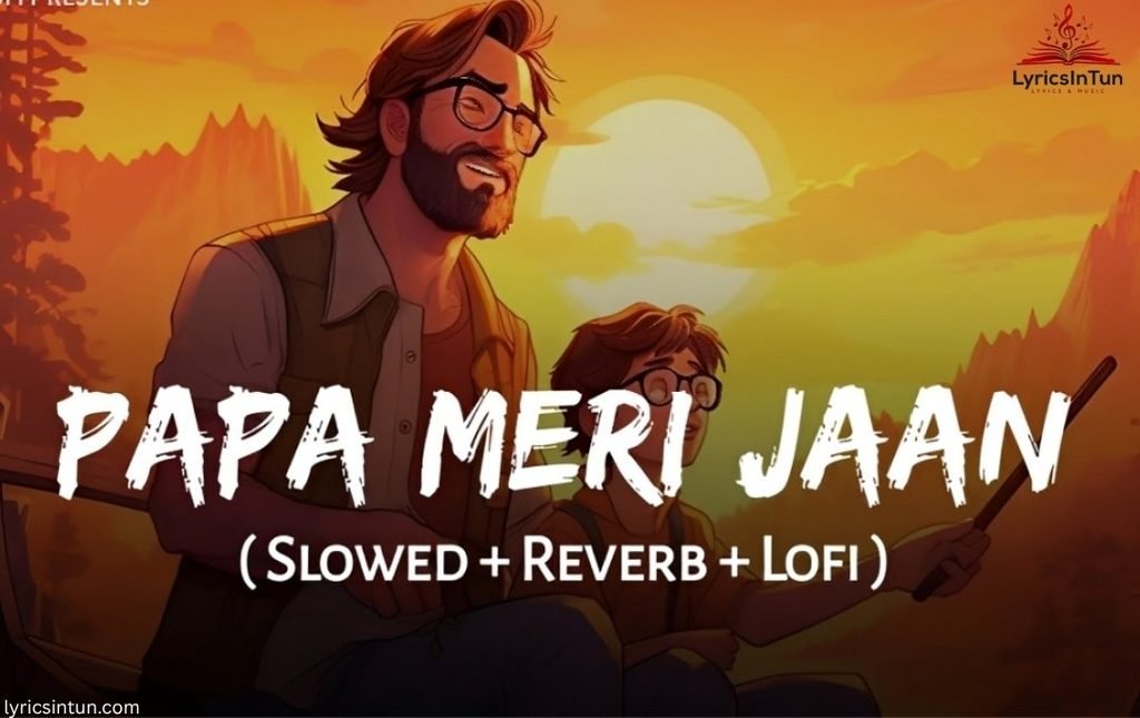 sonu nigam papa meri jaan lyrics